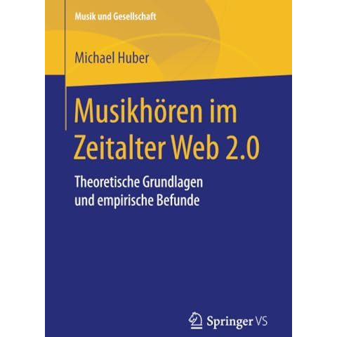 Musikh?ren im Zeitalter Web 2.0: Theoretische Grundlagen und empirische Befunde [Paperback]