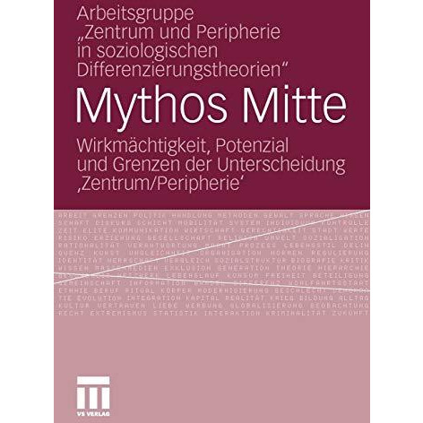 Mythos Mitte: Wirkm?chtigkeit, Potenzial und Grenzen der Unterscheidung Zentrum [Paperback]