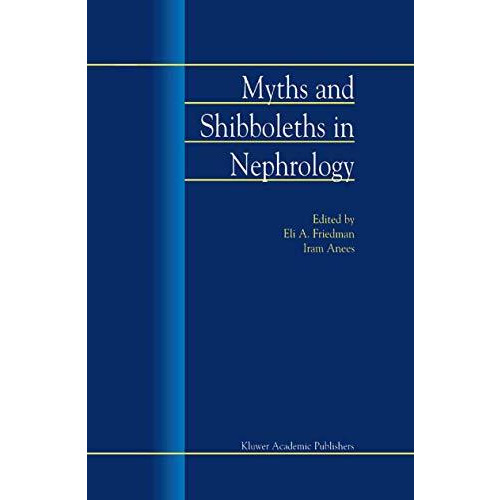 Myths and Shibboleths in Nephrology [Paperback]