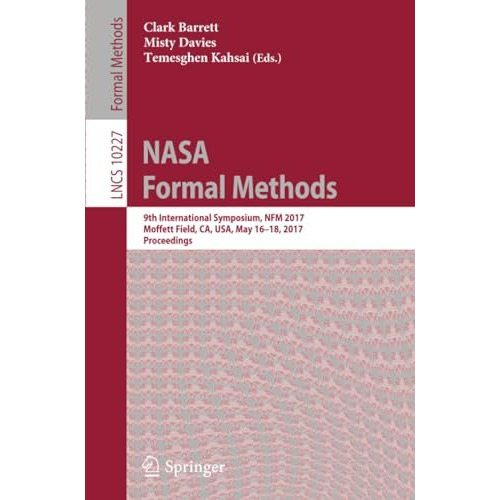 NASA Formal Methods: 9th International Symposium, NFM 2017, Moffett Field, CA, U [Paperback]