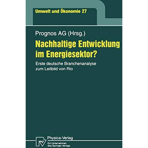 Nachhaltige Entwicklung im Energiesektor?: Erste deutsche Branchenanalyse zum Le [Paperback]