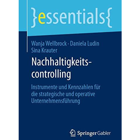 Nachhaltigkeitscontrolling: Instrumente und Kennzahlen f?r die strategische und  [Paperback]