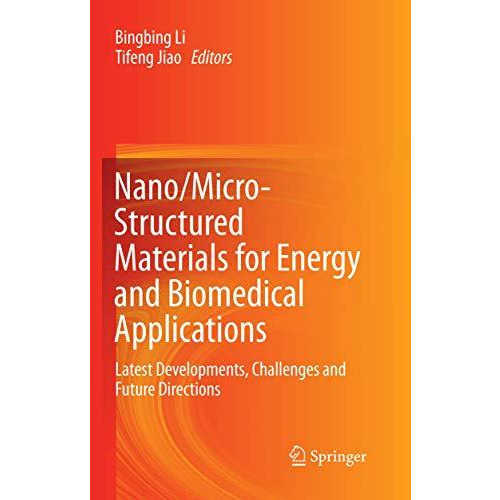 Nano/Micro-Structured Materials for Energy and Biomedical Applications: Latest D [Paperback]