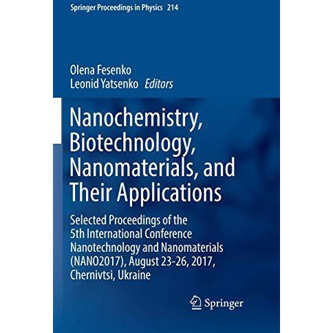 Nanochemistry, Biotechnology, Nanomaterials, and Their Applications: Selected Pr [Paperback]