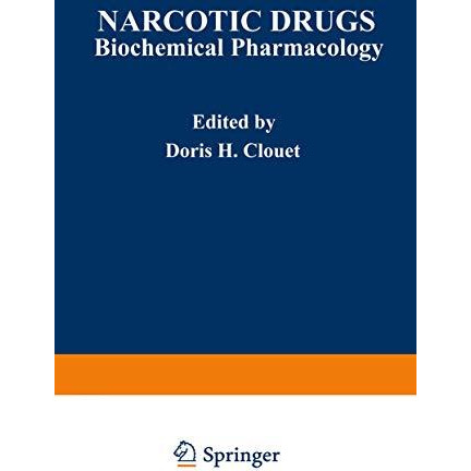 Narcotic Drugs: Biochemical Pharmacology [Paperback]