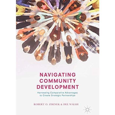 Navigating Community Development: Harnessing Comparative Advantages to Create St [Paperback]