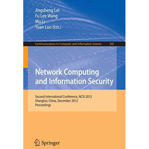 Network Computing and Information Security: Second International Conference, NCI [Paperback]