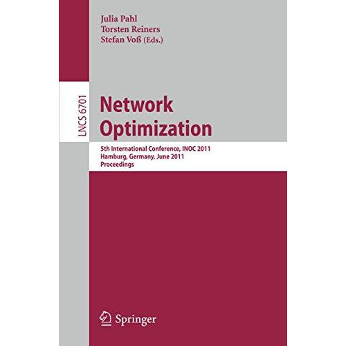 Network Optimization: 5th International Conference, INOC 2011, Hamburg, Germany, [Paperback]