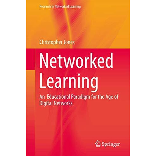 Networked Learning: An  Educational Paradigm for the Age of Digital Networks [Hardcover]