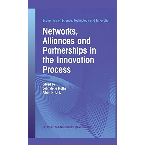 Networks, Alliances and Partnerships in the Innovation Process [Paperback]