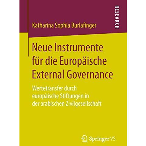 Neue Instrumente f?r die Europ?ische External Governance: Wertetransfer durch eu [Paperback]