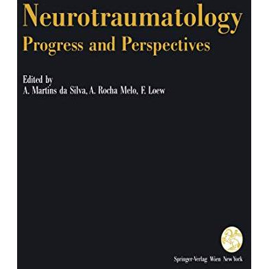 Neurotraumatology: Progress and Perspectives: Proceedings of the International C [Paperback]