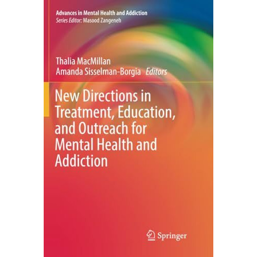 New Directions in Treatment, Education, and Outreach for Mental Health and Addic [Paperback]