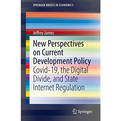 New Perspectives on Current Development Policy: Covid-19, the Digital Divide, an [Paperback]