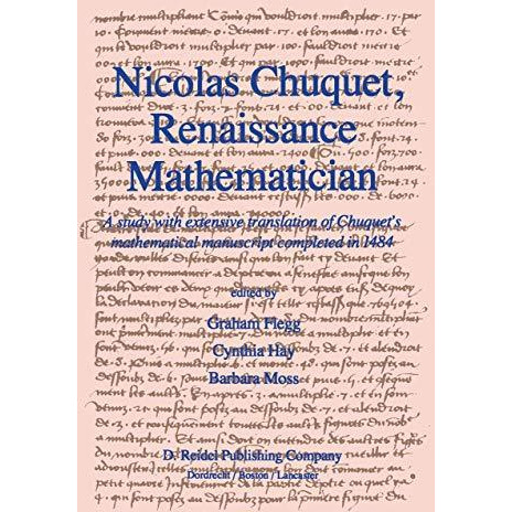 Nicolas Chuquet, Renaissance Mathematician: A study with extensive translation o [Paperback]