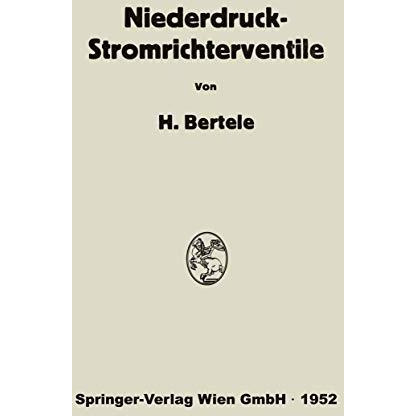 Niederdruck-Stromrichterventile: Versuch einer Darstellung von Wirkungsweise und [Paperback]