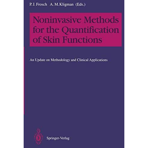 Noninvasive Methods for the Quantification of Skin Functions: An Update on Metho [Paperback]