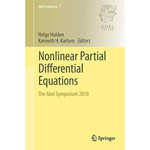 Nonlinear Partial Differential Equations: The Abel Symposium 2010 [Hardcover]