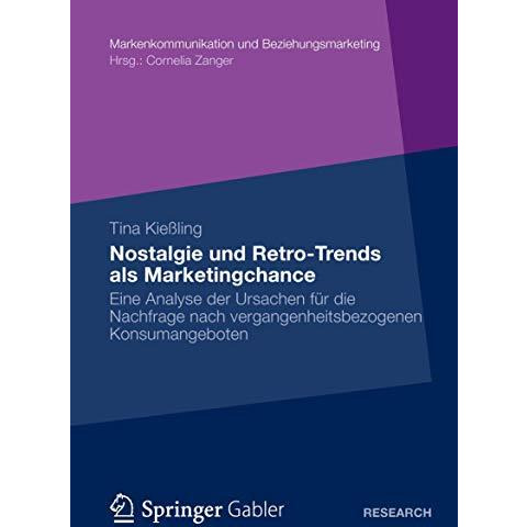 Nostalgie und Retro-Trends als Marketingchance: Eine Analyse der Ursachen f?r di [Paperback]