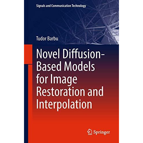 Novel Diffusion-Based Models for Image Restoration and Interpolation [Hardcover]