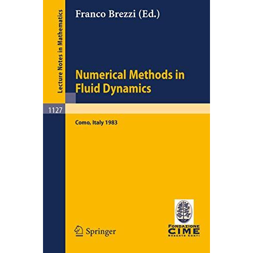 Numerical Methods in Fluid Dynamics: Lectures given at the 3rd 1983 Session of t [Paperback]