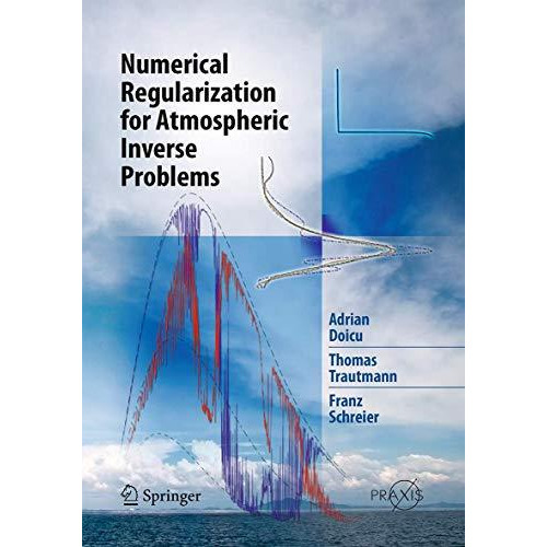 Numerical Regularization for Atmospheric Inverse Problems [Paperback]