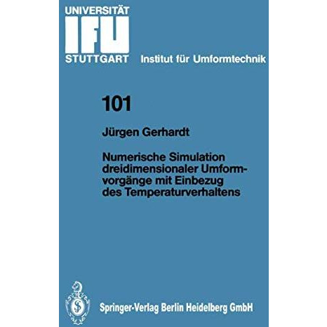 Numerische Simulation dreidimensionaler Umformvorg?nge mit Einbezug des Temperat [Paperback]