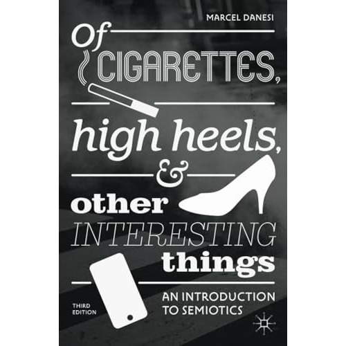 Of Cigarettes, High Heels, and Other Interesting Things: An Introduction to Semi [Paperback]