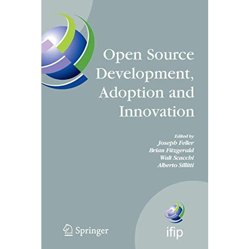 Open Source Development, Adoption and Innovation: IFIP Working Group 2.13 on Ope [Paperback]