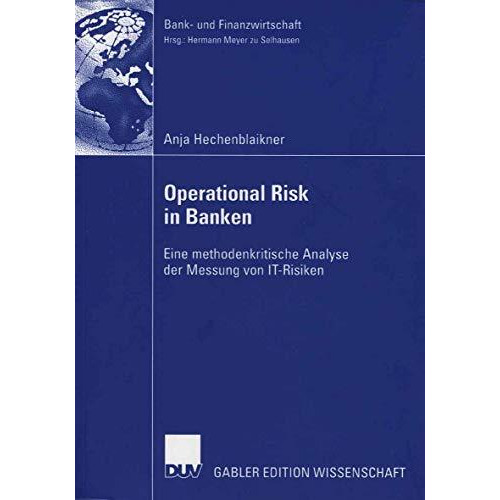 Operational Risk in Banken: Eine methodenkritische Analyse der Messung von IT-Ri [Paperback]