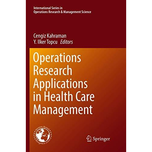 Operations Research Applications in Health Care Management [Paperback]