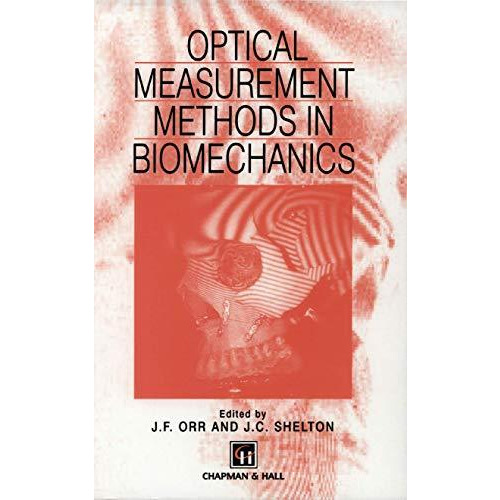 Optical Measurement Methods in Biomechanics [Hardcover]