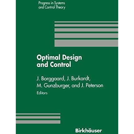 Optimal Design and Control: Proceedings of the Workshop on Optimal Design and Co [Paperback]