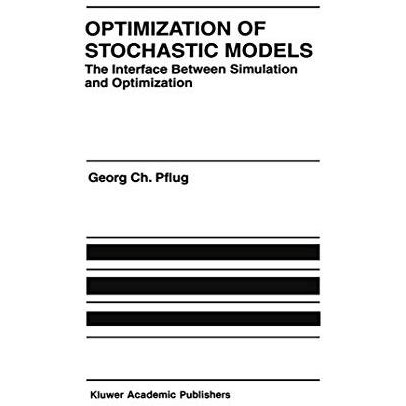 Optimization of Stochastic Models: The Interface Between Simulation and Optimiza [Hardcover]