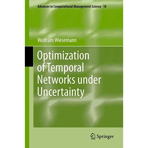 Optimization of Temporal Networks under Uncertainty [Paperback]