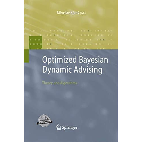 Optimized Bayesian Dynamic Advising: Theory and Algorithms [Paperback]