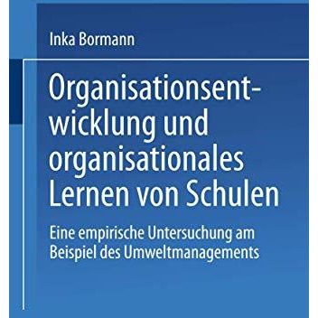 Organisationsentwicklung und organisationales Lernen von Schulen: Eine empirisch [Paperback]