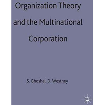 Organization Theory and the Multinational Corporation [Hardcover]