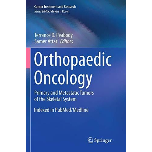 Orthopaedic Oncology: Primary and Metastatic Tumors of the Skeletal System [Paperback]