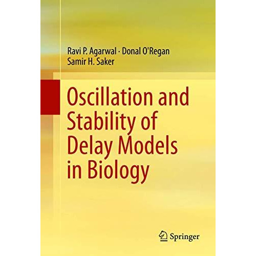 Oscillation and Stability of Delay Models in Biology [Hardcover]