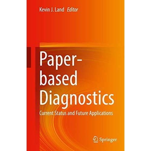 Paper-based Diagnostics: Current Status and Future Applications [Hardcover]