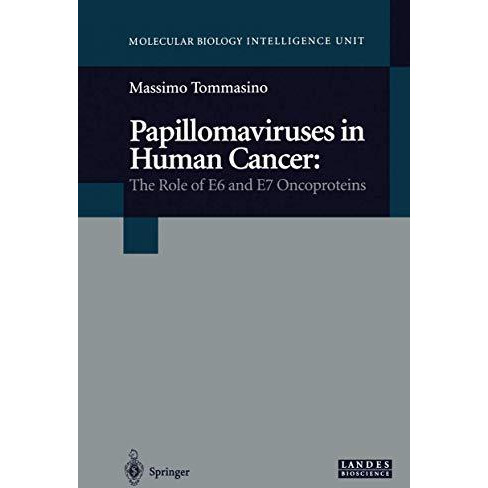 Papillomaviruses in Human Cancer: The Role of E6 and E7 Oncoproteins [Paperback]