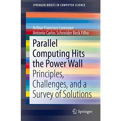 Parallel Computing Hits the Power Wall: Principles, Challenges, and a Survey of  [Paperback]