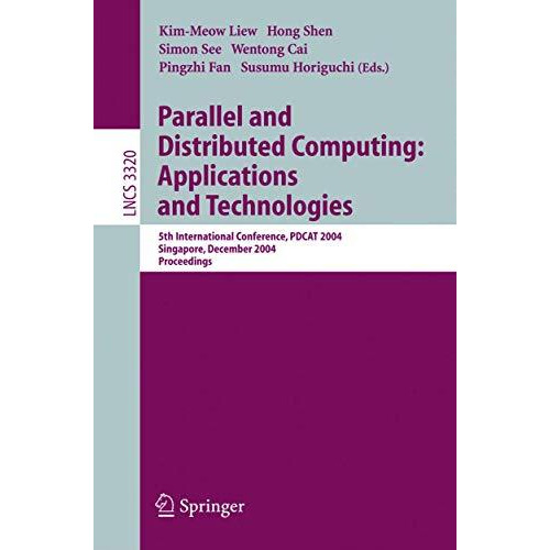 Parallel and Distributed Computing: Applications and Technologies: 5th Internati [Paperback]