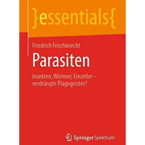 Parasiten: Insekten, W?rmer, Einzeller  verdr?ngte Plagegeister? [Paperback]