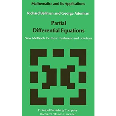 Partial Differential Equations: New Methods for Their Treatment and Solution [Hardcover]