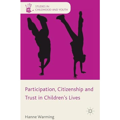 Participation, Citizenship and Trust in Children's Lives [Hardcover]