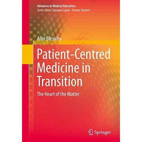 Patient-Centred Medicine in Transition: The Heart of the Matter [Hardcover]