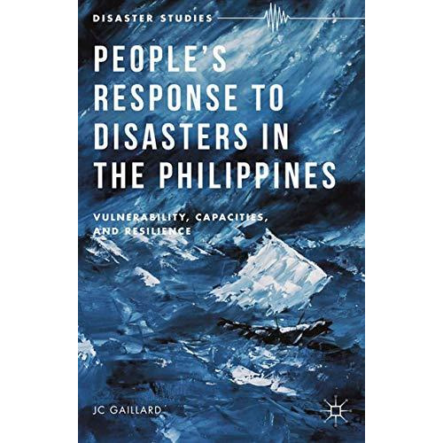 Peoples Response to Disasters in the Philippines: Vulnerability, Capacities, an [Paperback]