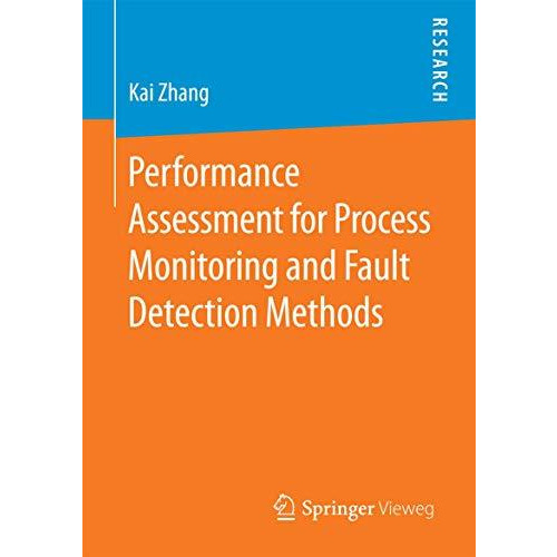 Performance Assessment for Process Monitoring and Fault Detection Methods [Paperback]